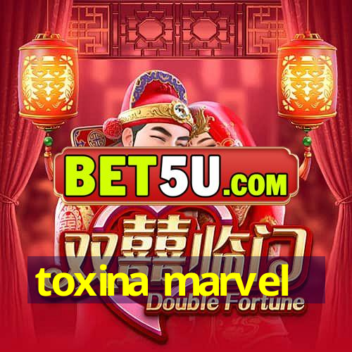 toxina marvel